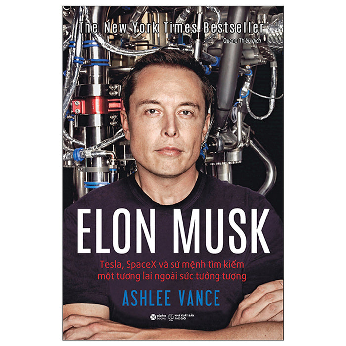 Elon Musk: Tesla, Spacex Và Sứ Mệnh Tìm Kiếm Một Tương Lai Ngoài Sức Tưởng Tượng Elon Musk: Tesla, Spacex Và Sứ Mệnh Tìm Kiếm Một Tương Lai Ngoài Sức Tưởng Tượng