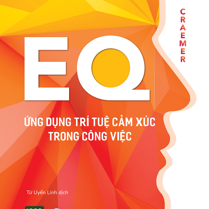 Eq Ứng Dụng Trí Tuệ Cảm Xúc Trong Công Việc Eq Ứng Dụng Trí Tuệ Cảm Xúc Trong Công Việc