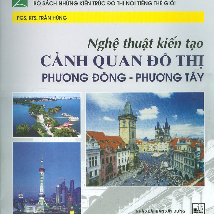 Nghệ Thuật Kiến Tạo Cảnh Quan Đô Thị Phương Đông - Phương Tây Nghệ Thuật Kiến Tạo Cảnh Quan Đô Thị Phương Đông - Phương Tây