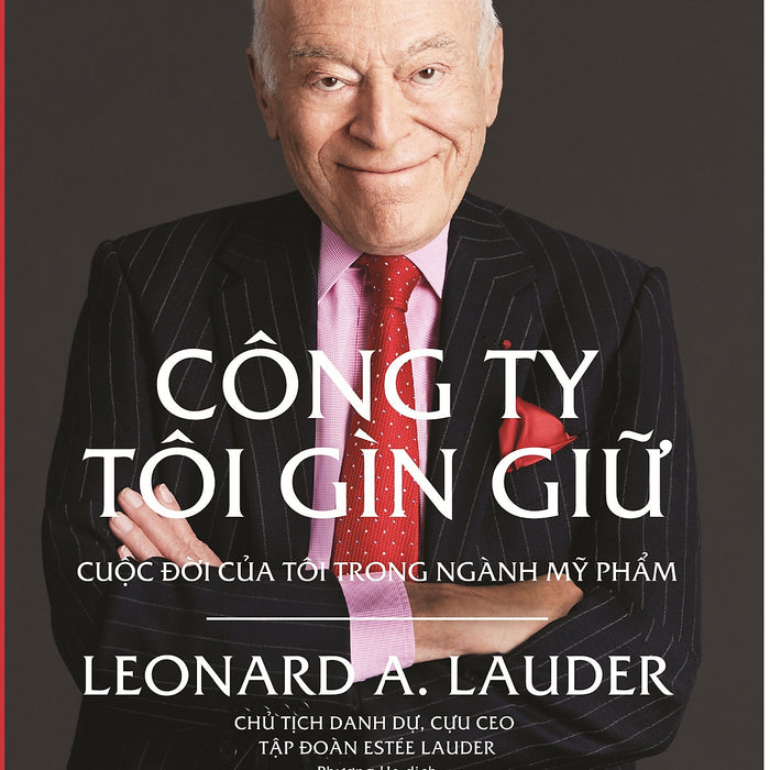 Công Ty Tôi Gìn Giữ - Cuộc Đời Của Tôi Trong Ngành Mỹ Phẩm Công Ty Tôi Gìn Giữ - Cuộc Đời Của Tôi Trong Ngành Mỹ Phẩm