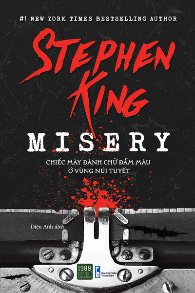 Misery - Chiếc Máy Đánh Chữ Đẫm Máu Ở Vùng Núi Tuyết - Stephen King (1980Books Hcm)