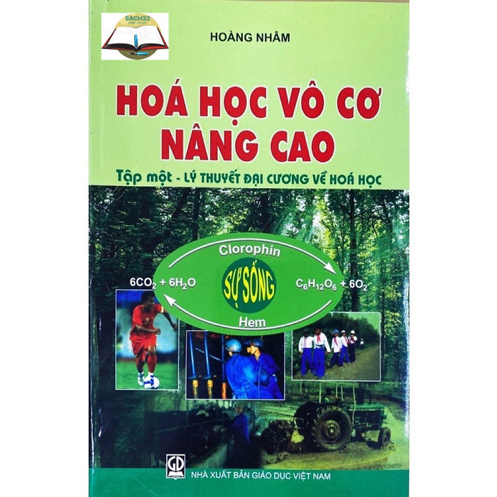Hóa Học Vô Cơ Nâng Cao Tập 1: Lý Thuyết Đại Cương Về Hóa Học Hóa Học Vô Cơ Nâng Cao Tập 1: Lý Thuyết Đại Cương Về Hóa Học
