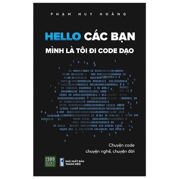 Hello Các Bạn Mình Là Tôi Đi Code Dạo - Kèm Chữ Ký Tác Giả Hello Các Bạn Mình Là Tôi Đi Code Dạo - Kèm Chữ Ký Tác Giả