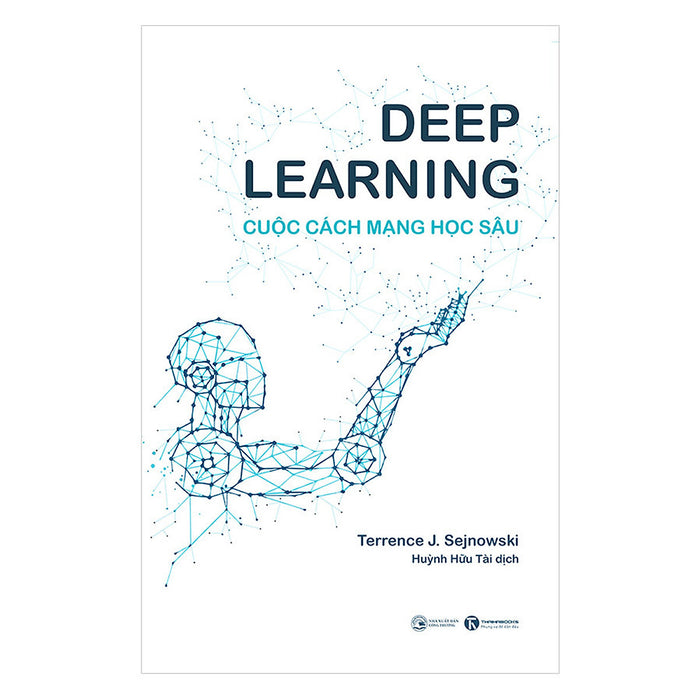 Deep Learning - Cuộc Cách Mạng Học Sâu Deep Learning - Cuộc Cách Mạng Học Sâu