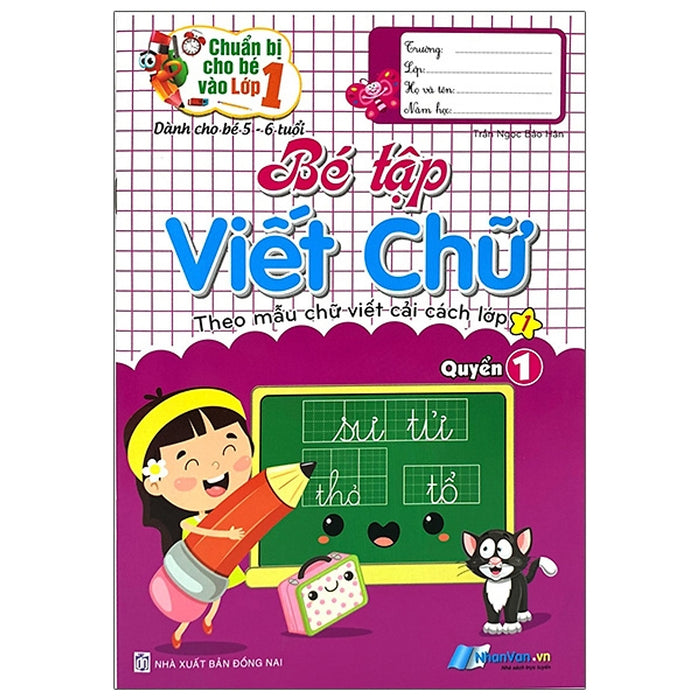 Chuẩn Bị Cho Bé Lớp 1 - Bé Tập Viết Chữ Quyển 1 (Dành Cho Bé 5-6 Tuổi) Chuẩn Bị Cho Bé Lớp 1 - Bé Tập Viết Chữ Quyển 1 (Dành Cho Bé 5-6 Tuổi)