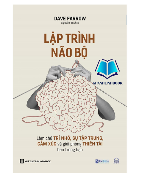 Sách - Lập Trình Não Bộ: Làm Chủ Trí Nhớ, Sự Tập Trung, Cảm Xúc Và Giải Phóng Thiên Tài Bên Trong Bạn (Mc)