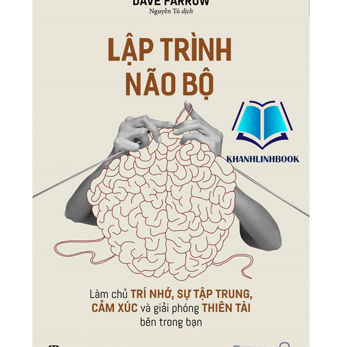 Sách - Lập Trình Não Bộ: Làm Chủ Trí Nhớ, Sự Tập Trung, Cảm Xúc Và Giải Phóng Thiên Tài Bên Trong Bạn (Mc) Sách - Lập Trình Não Bộ: Làm Chủ Trí Nhớ, Sự Tập Trung, Cảm Xúc Và Giải Phóng Thiên Tài Bên Trong Bạn (Mc)