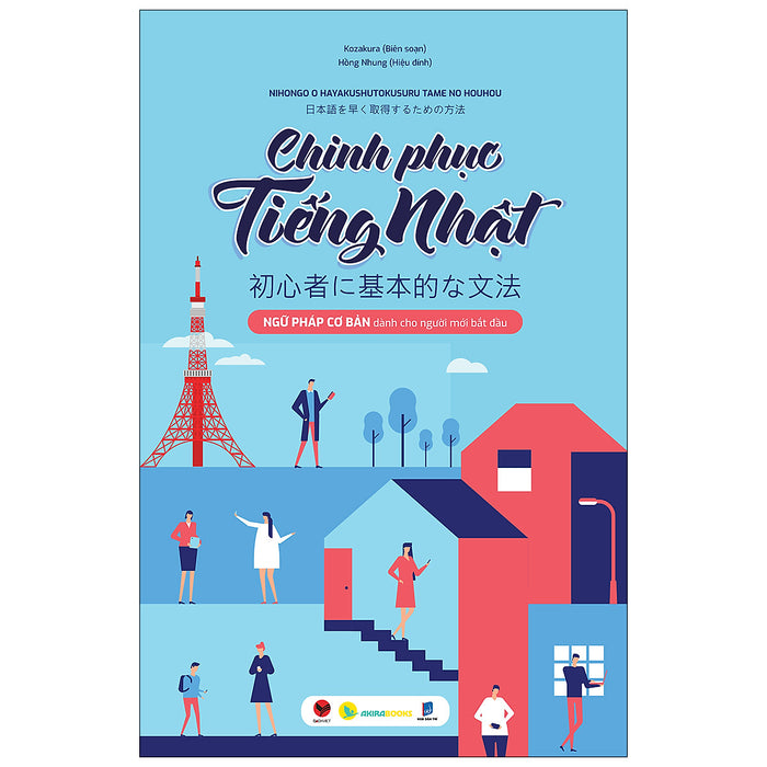Chinh Phục Tiếng Nhật – Ngữ Pháp Cơ Bản Dành Cho Người Mới Bắt Đầu Chinh Phục Tiếng Nhật – Ngữ Pháp Cơ Bản Dành Cho Người Mới Bắt Đầu