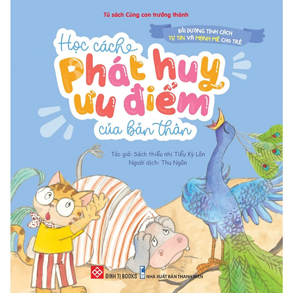 Bồi Dưỡng Tính Cách Tự Tin Và Mạnh Mẽ Cho Trẻ - Học Cách Phát Huy Ưu Điểm Của Bản Thân