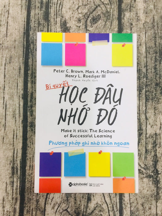 Bí Quyết Học Đâu Nhớ Đó Bí Quyết Học Đâu Nhớ Đó