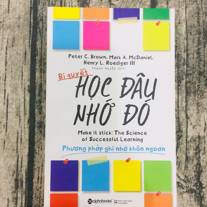 Bí Quyết Học Đâu Nhớ Đó Bí Quyết Học Đâu Nhớ Đó