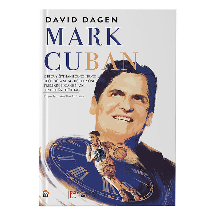 Mark Cuban - 15 Bí Quyết Thành Công Trong Cuộc Đời Và Sự Nghiệp Của Ông Trùm Kinh Doanh Mang Tinh Thần Thể Thao Mark Cuban - 15 Bí Quyết Thành Công Trong Cuộc Đời Và Sự Nghiệp Của Ông Trùm Kinh Doanh Mang Tinh Thần Thể Thao