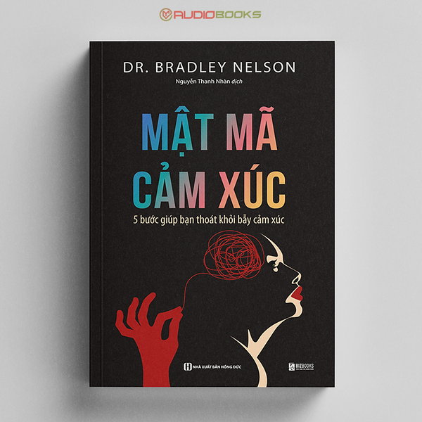 Mật Mã Cảm Xúc - 5 Bước Giúp Bạn Bước Ra Bẫy Cảm Xúc