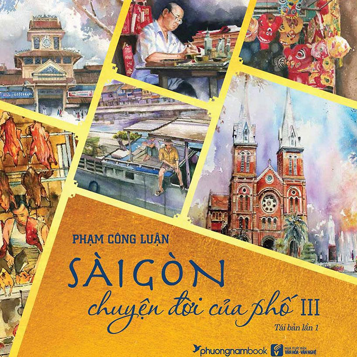 Sài Gòn Chuyện Đời Của Phố 3 - Bìa Mềm Sài Gòn Chuyện Đời Của Phố 3 - Bìa Mềm