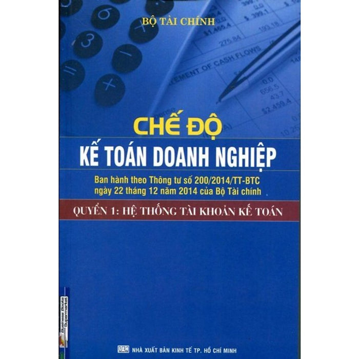 Chế Độ Kế Toán Doanh Nghiệp - Quyển 1 - Hệ Thống Tài Khoản Kế Toán (Nxb Kinh Tế Tp.Hcm) Chế Độ Kế Toán Doanh Nghiệp - Quyển 1 - Hệ Thống Tài Khoản Kế Toán (Nxb Kinh Tế Tp.Hcm)