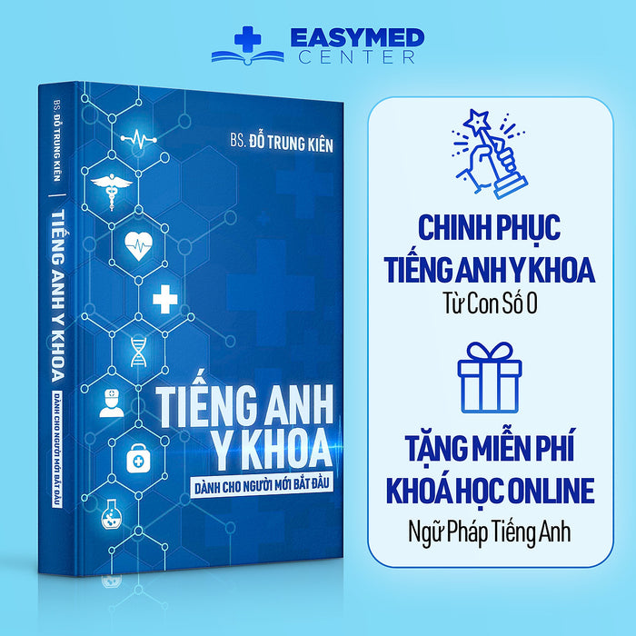 Sách Tiếng Anh Y Khoa Dành Cho Người Mới Bắt Đầu - Tác Giả Bs. Đỗ Trung Kiên Sách Tiếng Anh Y Khoa Dành Cho Người Mới Bắt Đầu - Tác Giả Bs. Đỗ Trung Kiên