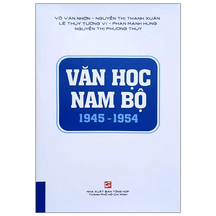 Văn Học Nam Bộ 1945 - 1954 Văn Học Nam Bộ 1945 - 1954