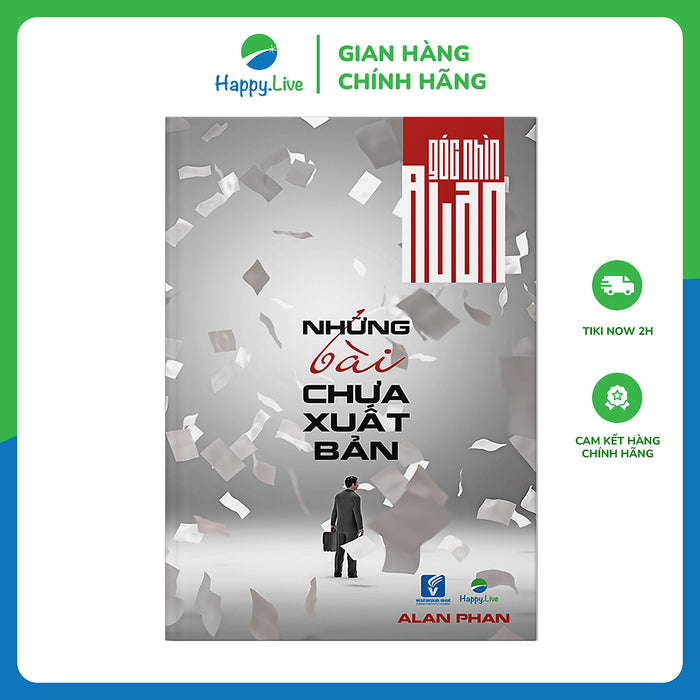 Góc Nhìn Alan: Những Bài Chưa Xuất Bản Góc Nhìn Alan: Những Bài Chưa Xuất Bản