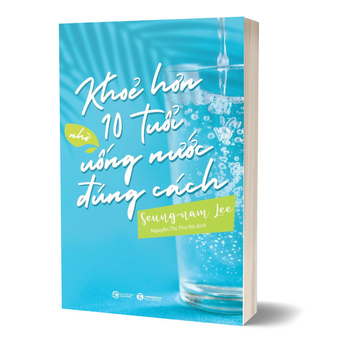 Khỏe Hơn 10 Tuổi Nhờ Uống Nước Đúng Cách Khỏe Hơn 10 Tuổi Nhờ Uống Nước Đúng Cách