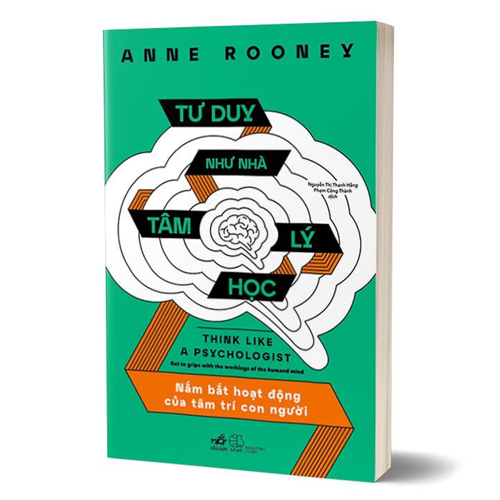 Tư Duy Như Nhà Tâm Lý Học - Nắm Bắt Hoạt Động Của Tâm Trí Con Người -  Anne Rooney Tư Duy Như Nhà Tâm Lý Học - Nắm Bắt Hoạt Động Của Tâm Trí Con Người -  Anne Rooney