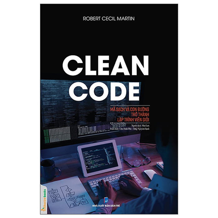 Clean Code - Mã Sạch Và Con Đường Trở Thành Lập Trình Viên Giỏi (Tái Bản) (Tác Giả Nguyễn Văn Trung) Clean Code - Mã Sạch Và Con Đường Trở Thành Lập Trình Viên Giỏi (Tái Bản) (Tác Giả Nguyễn Văn Trung)