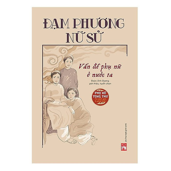 Đạm Phương Nữ Sử - Vấn Đề Phụ Nữ Ở Nước Ta Đạm Phương Nữ Sử - Vấn Đề Phụ Nữ Ở Nước Ta