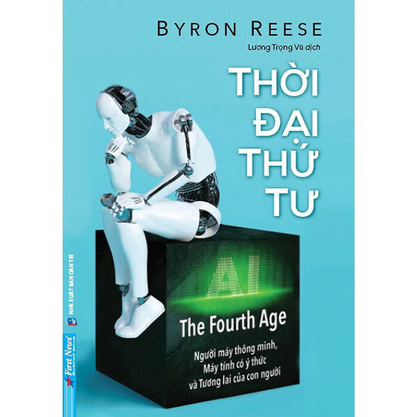 Thời Đại Thứ Tư - Byron Reese - Lương Trọng Vũ Dịch - (Bìa Mềm)