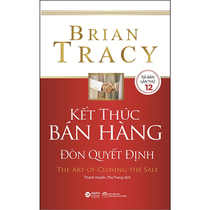 Kết Thúc Bán Hàng Đòn Quyết Định (Tái Bản) Kết Thúc Bán Hàng Đòn Quyết Định (Tái Bản)