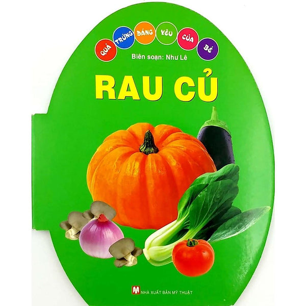 SáCh  Quả Trứng Đáng Yêu Của Bé  Rau Củ (TáI BảN) - Bản Quyền