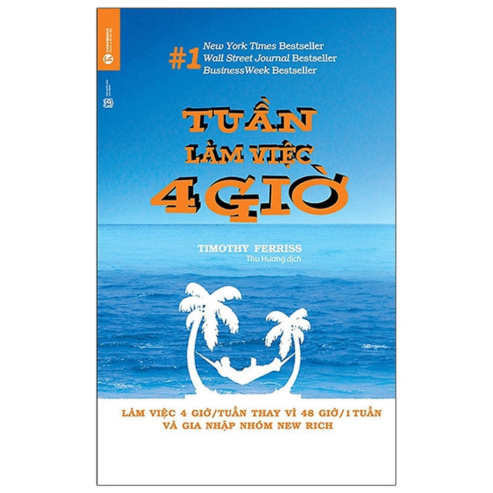 Tuần Làm Việc 4 Giờ (Tái Bản) Tuần Làm Việc 4 Giờ (Tái Bản)