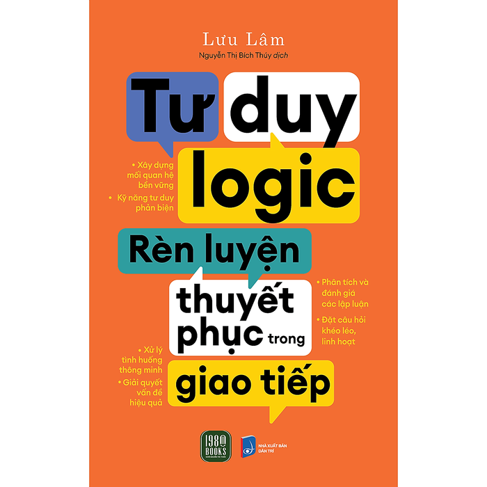 Tư Duy Logic - Rèn Luyện Thuyết Phục Trong Giao Tiếp Tư Duy Logic - Rèn Luyện Thuyết Phục Trong Giao Tiếp