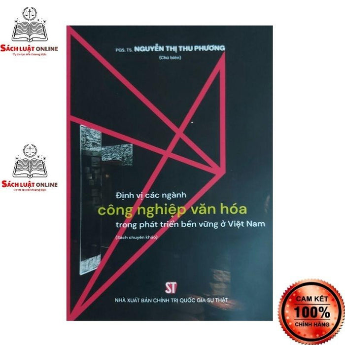 Sách - Định Vị Các Ngành Công Nghiệp Văn Hóa Trong Phát Triển Bền Vững Ở Việt Nam Sách - Định Vị Các Ngành Công Nghiệp Văn Hóa Trong Phát Triển Bền Vững Ở Việt Nam