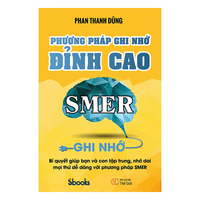 Phương Pháp Ghi Nhớ Đỉnh Cao Phương Pháp Ghi Nhớ Đỉnh Cao