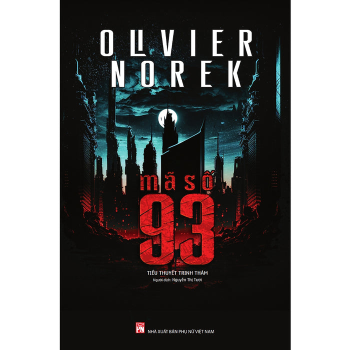 Mã Số 93 - Tiểu Thuyết Trinh Thám - Olivier Norek Mã Số 93 - Tiểu Thuyết Trinh Thám - Olivier Norek