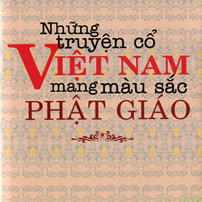 Những Truyện Cổ Việt Nam Mang Màu Sắc Phật Giáo Những Truyện Cổ Việt Nam Mang Màu Sắc Phật Giáo