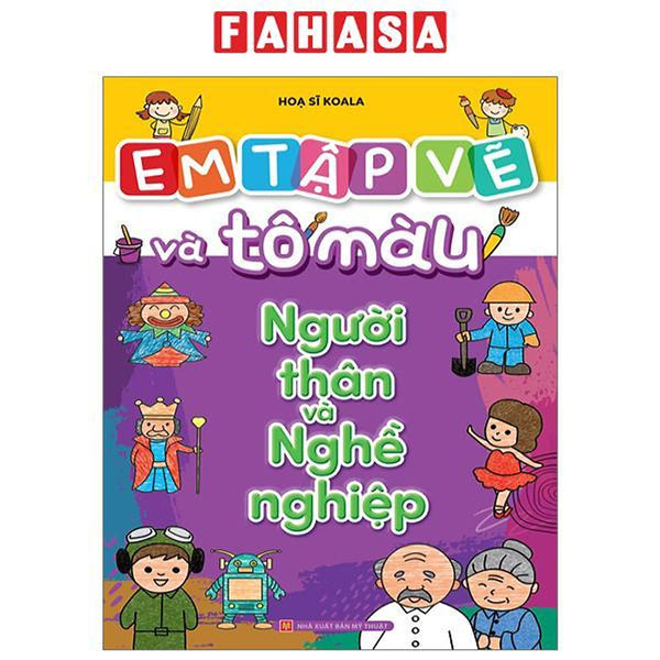 Em Tập Vẽ Và Tô Màu - Người Thân Và Nghề Nghiệp