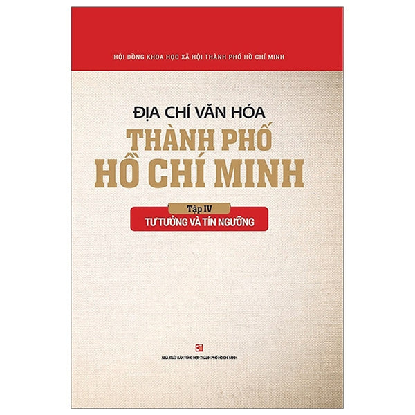 Địa Chí Văn Hóa Thành Phố Hồ Chí Minh - Tập 4: Tư Tưởng Và Tín Ngưỡng