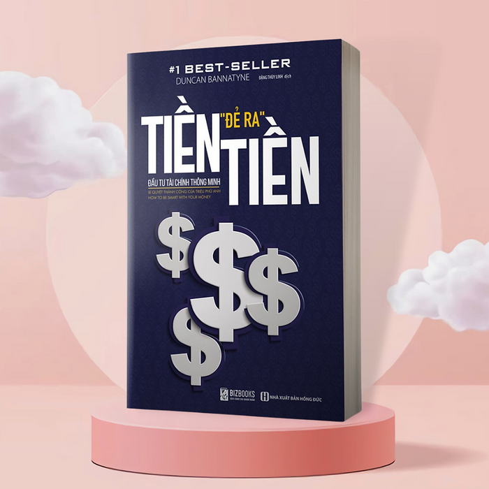 Sách - Tiền Đẻ Ra Tiền - Đầu Tư Tài Chính Thông Minh Sách - Tiền Đẻ Ra Tiền - Đầu Tư Tài Chính Thông Minh