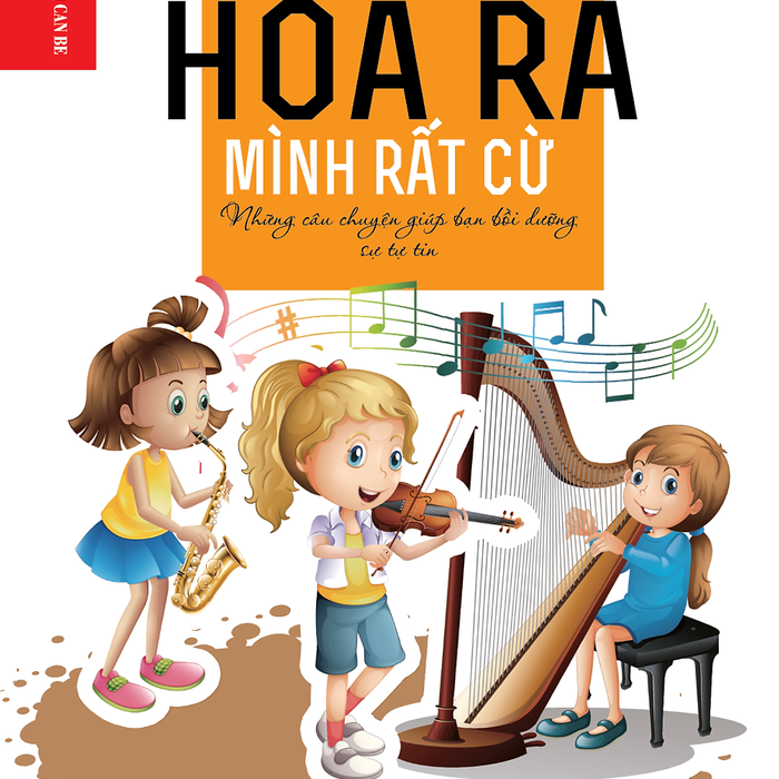 Kỹ Năng Sống Dành Cho Học Sinh - Hóa Ra Mình Rất Cừ Kỹ Năng Sống Dành Cho Học Sinh - Hóa Ra Mình Rất Cừ