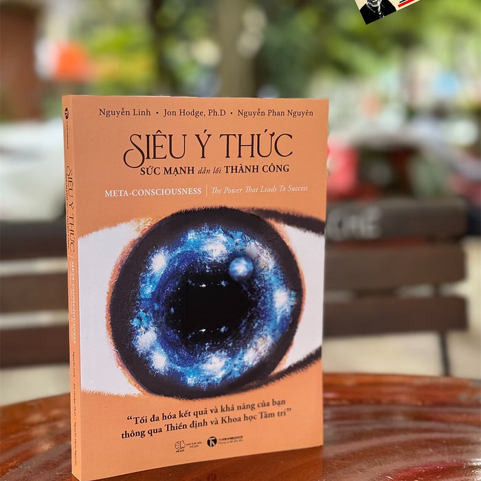 Siêu Ý Thức: Sức Mạnh Dẫn Lối Thành Công – Nguyễn Linh, Jon Hodge, Ph.D, Nguyễn Phan Nguyên  – Nxb Thế Giới – Thái Hà Books Siêu Ý Thức: Sức Mạnh Dẫn Lối Thành Công – Nguyễn Linh, Jon Hodge, Ph.D, Nguyễn Phan Nguyên  – Nxb Thế Giới – Thái Hà Books