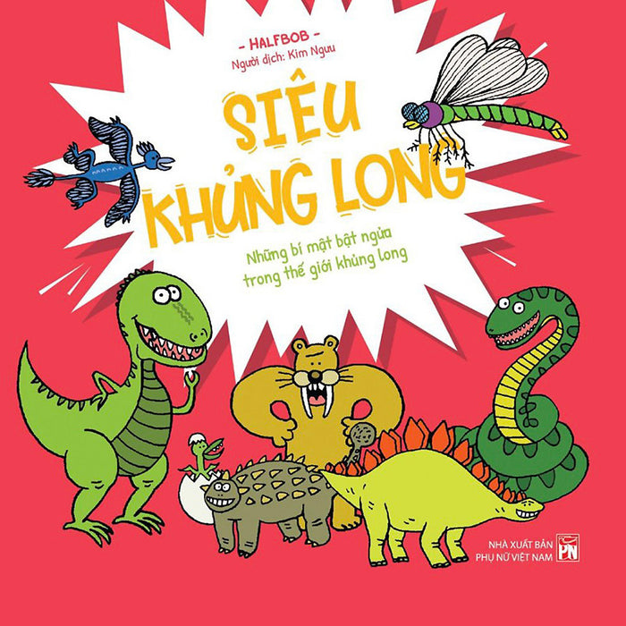 Siêu Khủng Long – Những Bí Mật Bật Ngửa Trong Thế Giới Khủng Long Siêu Khủng Long – Những Bí Mật Bật Ngửa Trong Thế Giới Khủng Long