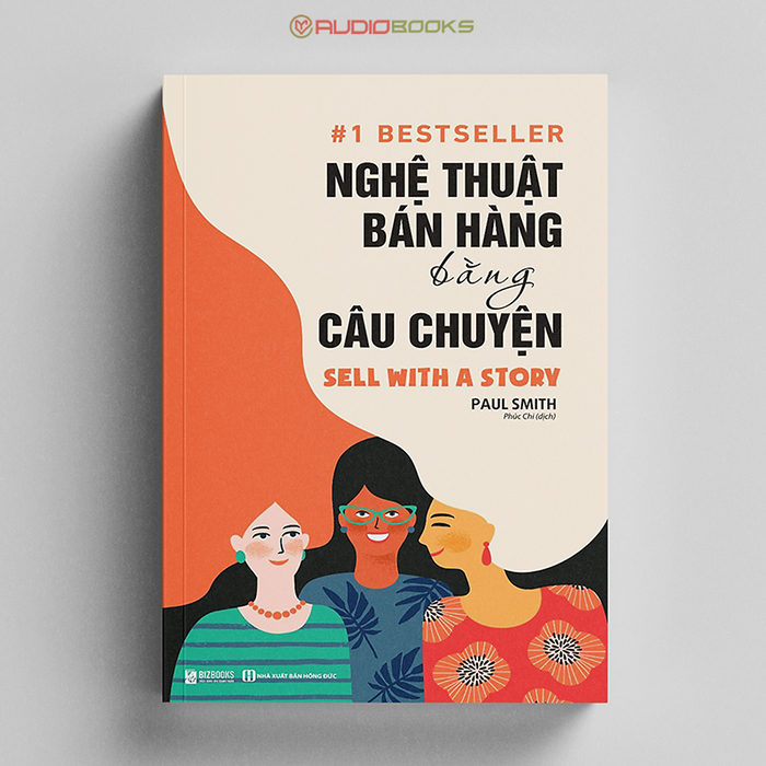 Nghệ Thuật Bán Hàng Bằng Câu Chuyện Nghệ Thuật Bán Hàng Bằng Câu Chuyện