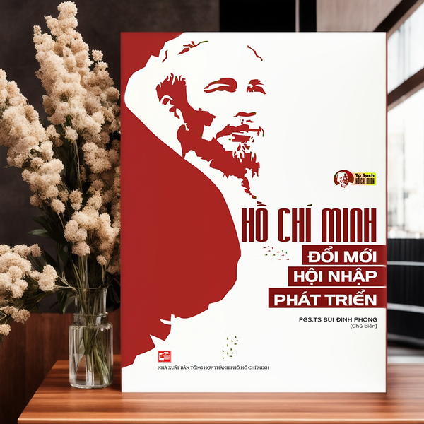 Hồ Chí Minh: Đổi Mới - Hội Nhập - Phát Triển