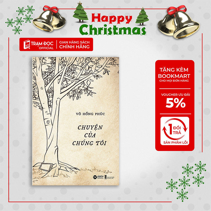 Trạm Đọc | Chuyện Của Chúng Tôi - Võ Hồng Phúc Trạm Đọc | Chuyện Của Chúng Tôi - Võ Hồng Phúc