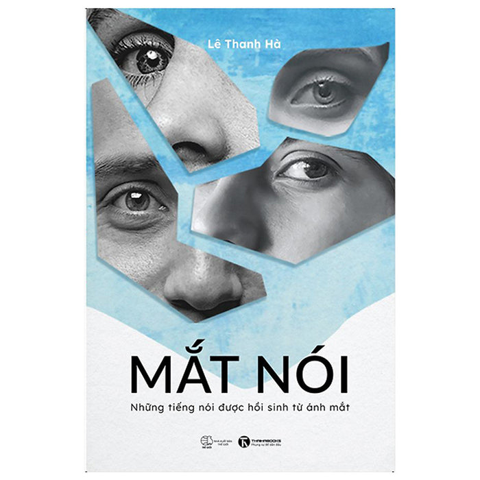 Mắt Nói - Những Tiếng Nói Được Hồi Sinh Từ Ánh Mắt Mắt Nói - Những Tiếng Nói Được Hồi Sinh Từ Ánh Mắt