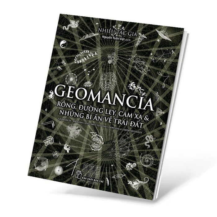 Geomancia - Rồng, Đường Ley, Cảm Xạ & Những Bí Ẩn Về Trái Đất Geomancia - Rồng, Đường Ley, Cảm Xạ & Những Bí Ẩn Về Trái Đất