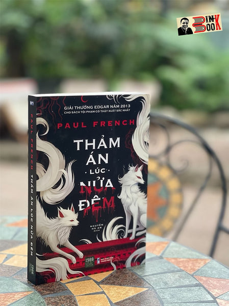 (Giải Thưởng Edgar Năm 2013 Cho Sách Tội Phạm Có Thật Xuất Sắc Nhất) Thảm Án Lúc Nửa Đêm - Paul French – Dịch Giả Nguyễn Hà An – 1980 Books