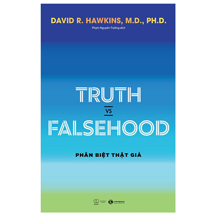 Sách Tâm Lý Kỹ Năng Sống-Truth Vs Falsehood - Phân Biệt Thật Giả Sách Tâm Lý Kỹ Năng Sống-Truth Vs Falsehood - Phân Biệt Thật Giả