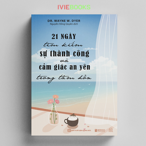 21 Ngày Tìm Kiếm Sự Thành Công Và Cảm Giác An Yên Trong Tâm Hồn