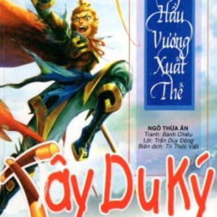 Tây Du Ký T1 -Mỹ Hầu Vương Xuất Thế Tây Du Ký T1 -Mỹ Hầu Vương Xuất Thế